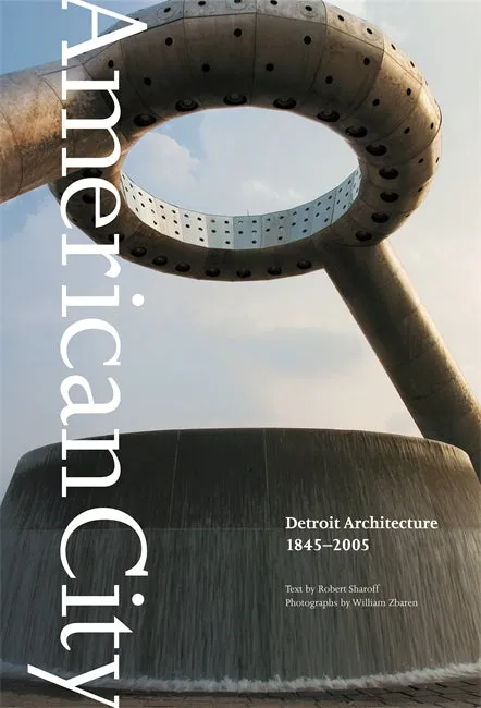 American City : Detroit Architecture , 1845-2005