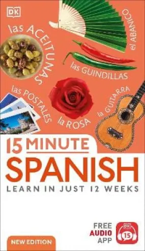 Dk: 15-Minute Spanish: Learn in Just 12 Weeks [2023] paperback