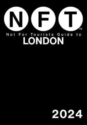 For Tourists Not: Not For Tourists Guide to London 2024 [2024] paperback